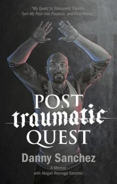 Post Traumatic Quest (eBook, ePUB) - Sanchez, Danny; Reynaga Sanchez, Abigail