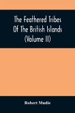 The Feathered Tribes Of The British Islands (Volume Ii)