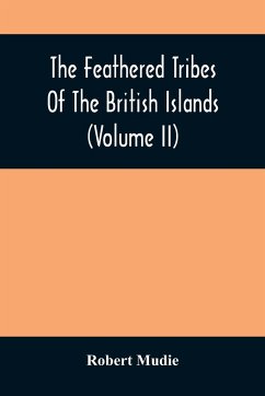 The Feathered Tribes Of The British Islands (Volume Ii) - Mudie, Robert