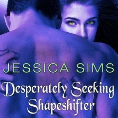 Desperately Seeking Shapeshifter Lib/E - Sims, Jessica