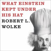 What Einstein Kept Under His Hat Lib/E: Secrets of Science in the Kitchen
