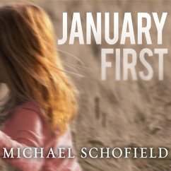 January First: A Child's Descent Into Madness and Her Father's Struggle to Save Her - Schofield, Michael