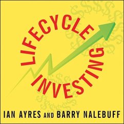 Lifecycle Investing: A New, Safe, and Audacious Way to Improve the Performance of Your Retirement Portfolio - Ayres, Ian; Nalebuff, Barry
