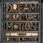 The Dream of Perpetual Motion Lib/E