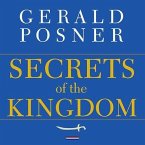 Secrets of the Kingdom Lib/E: The Inside Story of the Secret Saudi-U.S. Connection