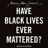 Have Black Lives Ever Mattered? Lib/E