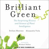 Brilliant Green Lib/E: The Surprising History and Science of Plant Intelligence
