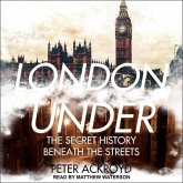 London Under Lib/E: The Secret History Beneath the Streets