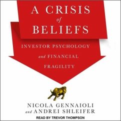 A Crisis of Beliefs: Investor Psychology and Financial Fragility - Gennaioli, Nicola; Shleifer, Andrei