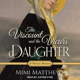 The Viscount and the Vicar's Daughter Lib/E: A Victorian Romance