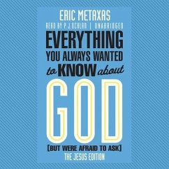 Everything You Always Wanted to Know about God (But Were Afraid to Ask): The Jesus Edition - Metaxas, Eric