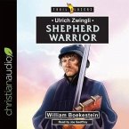 Ulrich Zwingli: Shepherd Warrior Lib/E