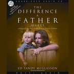 Difference a Father Makes: Calling Out the Magnificent Destiny in Your Children