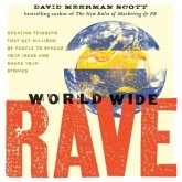 World Wide Rave Lib/E: Creating Triggers That Get Millions of People to Spread Your Ideas and Share Your Stories