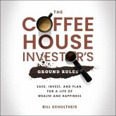 The Coffeehouse Investor's Ground Rules Lib/E: Save, Invest, and Plan for a Life of Wealth and Happiness