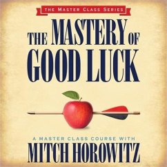 The Mastery of Good Luck - Horowitz, Mitch