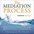 The Mediation Process Lib/E: Practical Strategies for Resolving Conflict 4th Edition