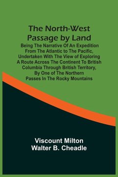 The North-West Passage By Land - Milton, Viscount