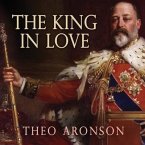 The King in Love Lib/E: Edward VII's Mistresses