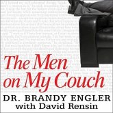 The Men on My Couch Lib/E: True Stories of Sex, Love, and Psychotherapy