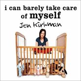I Can Barely Take Care of Myself Lib/E: Tales from a Happy Life Without Kids