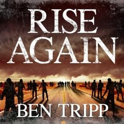 Rise Again: A Zombie Thriller - Tripp, Ben