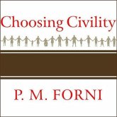 Choosing Civility Lib/E: The Twenty-Five Rules of Considerate Conduct