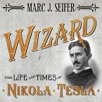 Wizard Lib/E: The Life and Times of Nikola Tesla: Biography of a Genius