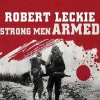 Strong Men Armed: The United States Marines Against Japan