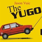 The Yugo Lib/E: The Rise and Fall of the Worst Car in History