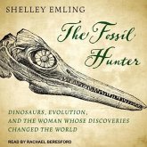 The Fossil Hunter Lib/E: Dinosaurs, Evolution, and the Woman Whose Discoveries Changed the World