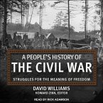A People's History of the Civil War Lib/E: Struggles for the Meaning of Freedom