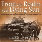 From the Realm of a Dying Sun Lib/E: Volume 1: IV. Ss-Panzerkorps and the Battles for Warsaw, July-November 1944