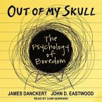 Out of My Skull Lib/E: The Psychology of Boredom