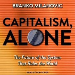 Capitalism, Alone Lib/E: The Future of the System That Rules the World - Milanovic, Branko