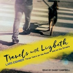 Travels with Lizbeth Lib/E: Three Years on the Road and on the Streets - Eighner, Lars
