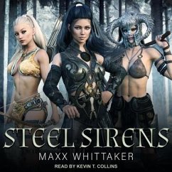 Steel Sirens: A High Fantasy Harem Adventure - Whittaker, Maxx