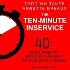 The Ten-Minute Inservice Lib/E: 40 Quick Training Sessions That Build Teacher Effectiveness