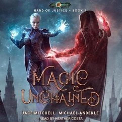 Magic Unchained Lib/E - Anderle, Michael; Mitchell, Jace