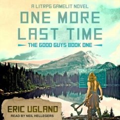 One More Last Time: A Litrpg/Gamelit Novel - Ugland, Eric