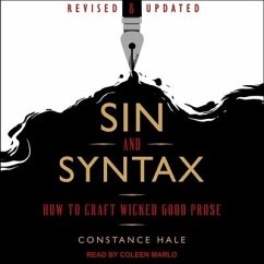Sin and Syntax Lib/E: How to Craft Wicked Good Prose - Hale, Constance
