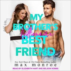 My Brother's Billionaire Best Friend - Monroe, Max