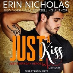 Just a Kiss: Just Everyday Heroes: Day Shift - Nicholas, Erin
