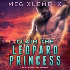 Claim the Leopard Princess - X, Meg Xuemei