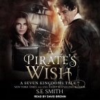 A Pirate's Wish Lib/E: A Seven Kingdoms Tale 7
