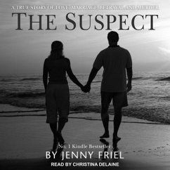 The Suspect: A True Story of Love, Marriage, Betrayal and Murder - Friel, Jenny