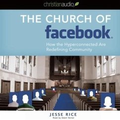 Church of Facebook Lib/E: How the Wireless Generation Is Redefining Community - Rice, Jesse