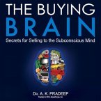 The Buying Brain Lib/E: Secrets for Selling to the Subconscious Mind