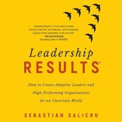 Leadership Results Lib/E: How to Create Adaptive Leaders and High-Performing Organisations for an Uncertain World - Salicru, Sebastian