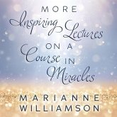 Marianne Williamson Lib/E: More Inspiring Lectures on a Course in Miracles